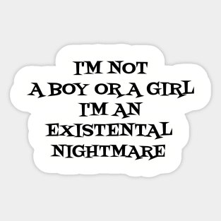 i'm not a boy or a girl Sticker